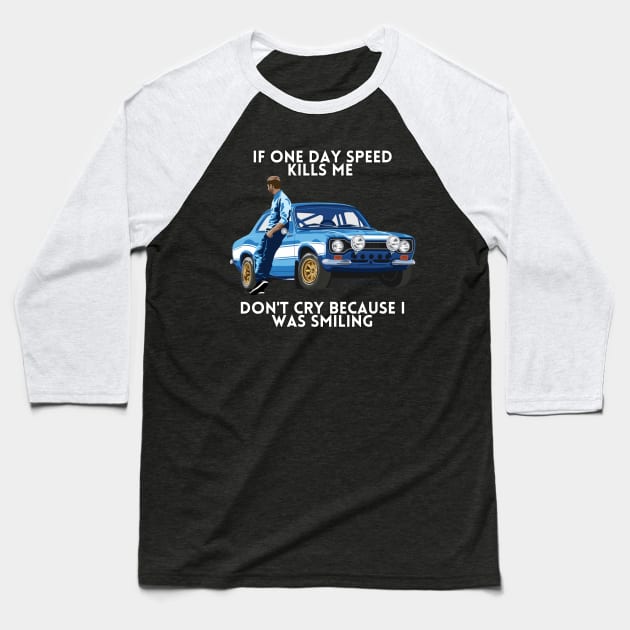 Paul walker's words as Carguy !! Baseball T-Shirt by MOTOSHIFT